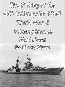 The Sinking Of The Uss Indianapolis 1945 World War Ii Primary Source Worksheet