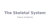 The Skeletal System and Joint movements