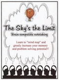 The Sky's the Limit: Brain-compatible notetaking ( mind mapping )