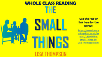 Preview of The Small Things - Lisa Thompson - Whole Class Reading Session!
