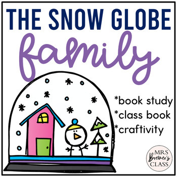 Preview of The Snow Globe Family | Book Study Activities, Class Book, Craft