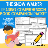 The Snow Walker Book Companion Reading Comprehension Works