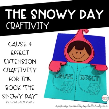 Preview of The Snowy Day Cause & Effect {Flip Book and Craftivity}