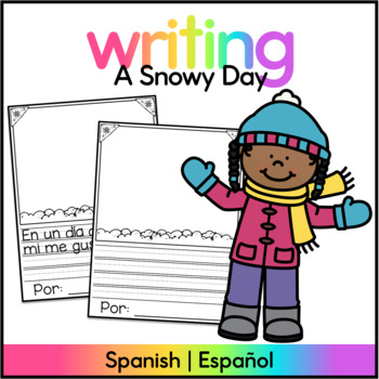 The Snowy Day Writing Spanish Un Dia De Nieve By The Bilingual Rainbow