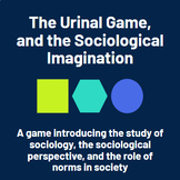 The Sociological Perspective and the Urinal Game! (An intr