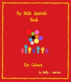 The Spanish Book of Colours/ Learning the colours in spanish