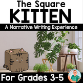 The Square Kitten - A Narrative Writing Project for Grades 2-5