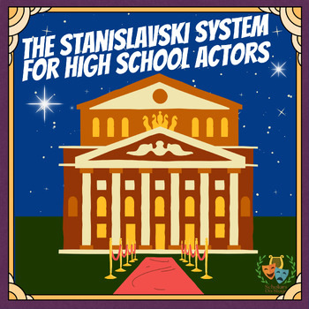 Preview of The Stanislavski System for High School Actors - Theater Practitioners