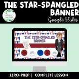 The Star Spangled Banner- complete lesson, digital + print