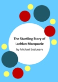 The Startling Story of Lachlan Macquarie by Michael Seduna