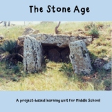 The  Stone Age - Project-Based Learning Unit for Middle School