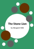 The Stone Lion by Margaret Wild and Ritva Voutila - 6 Worksheets