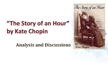 Preview of The Story Of an Hour / By Kate Chopin / Analysis and Discussions