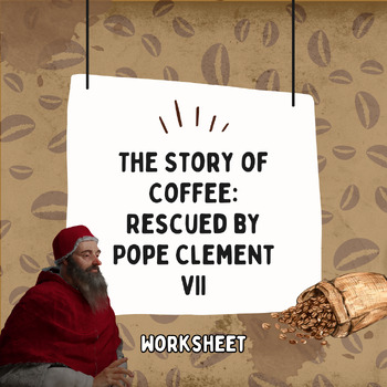 Preview of The Story of Coffee: Rescued by Pope Clement VII (Worksheet)