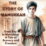 The Story of Hanukkah (Chanukah): "From Boy to Maccabee"