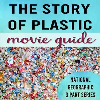 Preview of Movie Guide National Geographic The Story of Plastic with Questions & Activity