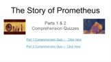The Story of Prometheus - Comprehension Quizzes - Parts 1 & 2