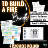 To Build a Fire BUNDLE Anticipation Guide Annotation Lesso