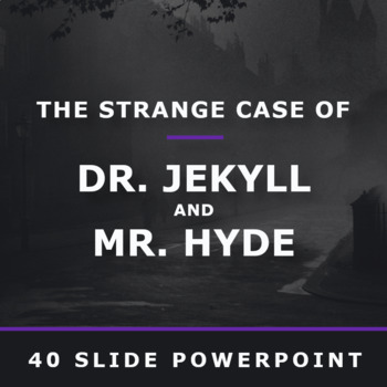 Preview of The Strange Case of Dr. Jekyll and Mr. Hyde PowerPoint - 40 Slides