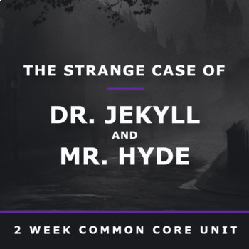 Preview of The Strange Case of Dr. Jekyll and Mr. Hyde Unit - 2 Weeks - Robert L. Stevenson