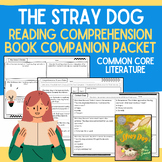 The Stray Dog Reading Comprehension Worksheets & Book Comp