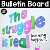 Productive Struggle Bulletin Board The Struggle Is Real