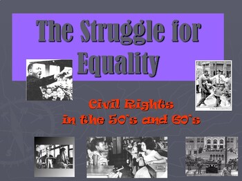 Preview of The Struggle for Equality / Civil Rights Movement in The 1950s & 1960s