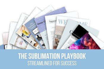 Preview of The Sublimation Playbook : Streamlined for Success - Sublimation Beginner's eBoo