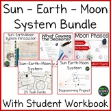 Sun Earth Moon System BUNDLE - with Student Workbook!!