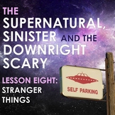 The Supernatural & Sinister: Lesson 8: Stranger Things