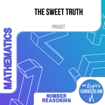 Preview of The Sweet Truth | Math Project