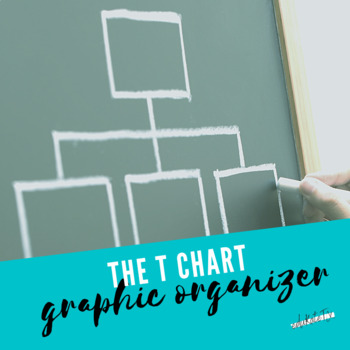 Preview of The T-Chart Graphic Organizer