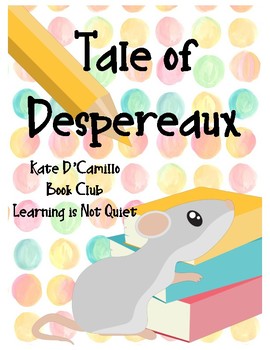 Preview of The Tale of Despereaux Book Club, Teacher Guide, Project and Dice Response