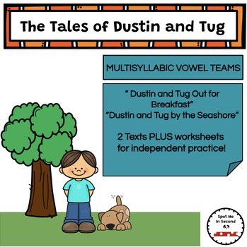 Preview of The Tales of Dustin and Tug Decodable Passages Multisyllabic Vowel Teams