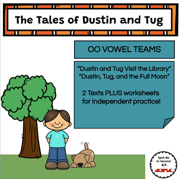 Preview of The Tales of Dustin and Tug Decodable Passages: OO Vowel Team