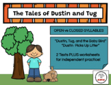 The Tales of Dustin and Tug Decodable Passages:  Open/Clos