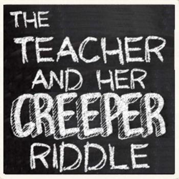 Preview of The Teacher and Her Creeper Riddle Problem Solving