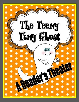 Preview of The Teeny Tiny Ghost  --  A Halloween Reader's Theater