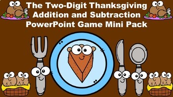 Preview of The Thanksgiving Two-Digit Addition and Subtraction PowerPoint Game Mini Pack