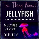 The Thing About Jellyfish -- Multiple Choice Test