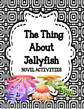 Preview of The Thing About Jellyfish - Novel Activities Unit - Distance Learning