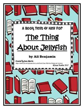 Preview of The Thing About Jellyfish by Ali Benjamin: A Book Test & Key by Jean Martin