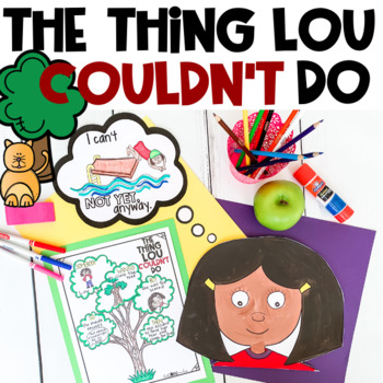 Preview of The Thing Lou Couldn't Do Read Aloud - with Growth Mindset and STEM Activities