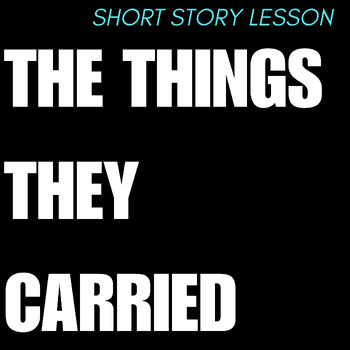 Preview of Short Story Lesson The Things They Carried Tim O'Brien