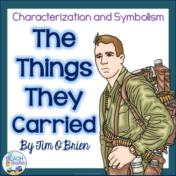 Preview of The Things They Carried - Characterization and Symbolism - Close Reading