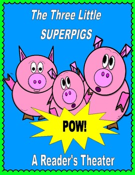 Preview of The Three Little SUPERPIGS  --  A Reader's Theater