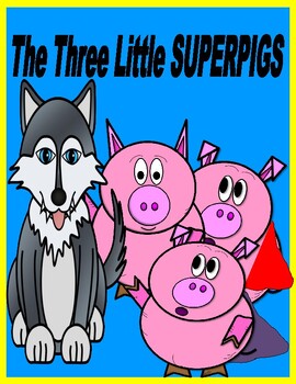 Preview of The Three Little SUPERPIGS  --  Comprehension, Writing, Sequencing, and More!