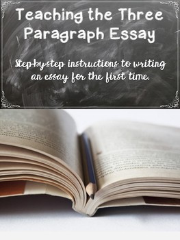 The Three Paragraph Essay