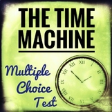 The Time Machine - Multiple Choice Test