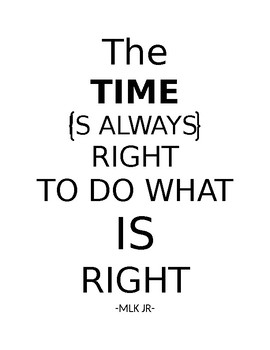 Preview of The Time is Always Right to Do What is Right- MLK JR
